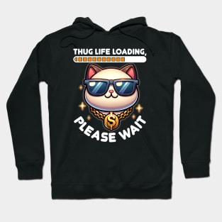 Thug Life Loading... Please Wait - Cool Cat Hoodie